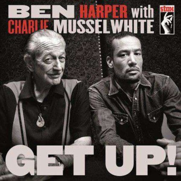 BEN HARPER & CHARLIE MUSSELWHITE – Get Up!