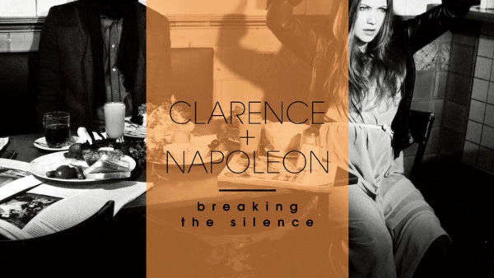 CLARENCE + NAPOLEON Breaking The Silence