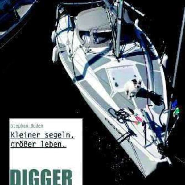Digger Hamburg: Kleiner segeln, größer le­ben. Biografie