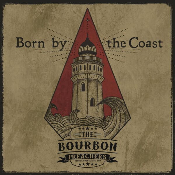 THE BOURBON PREACHERS – Born By The Coast