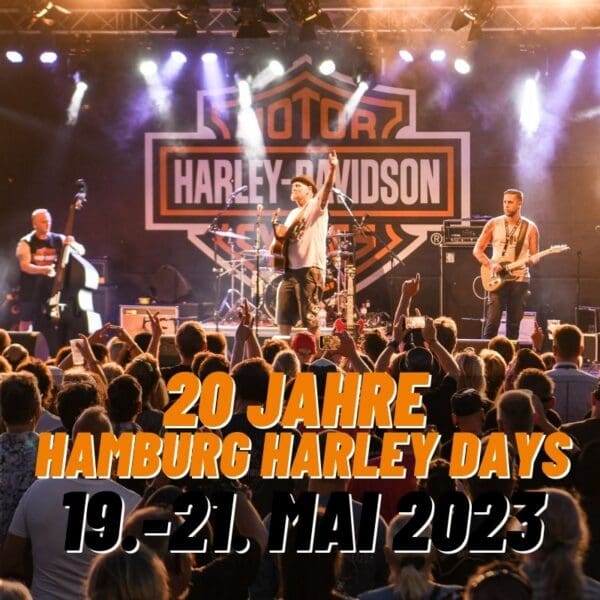 Endlich! Hamburg Harley Days vom 19.05.-21.05.23