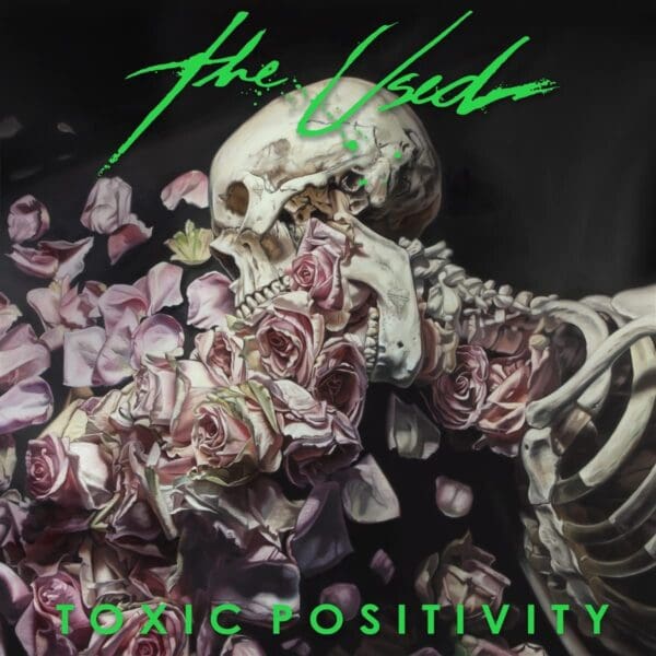 The Used Toxic Positivity