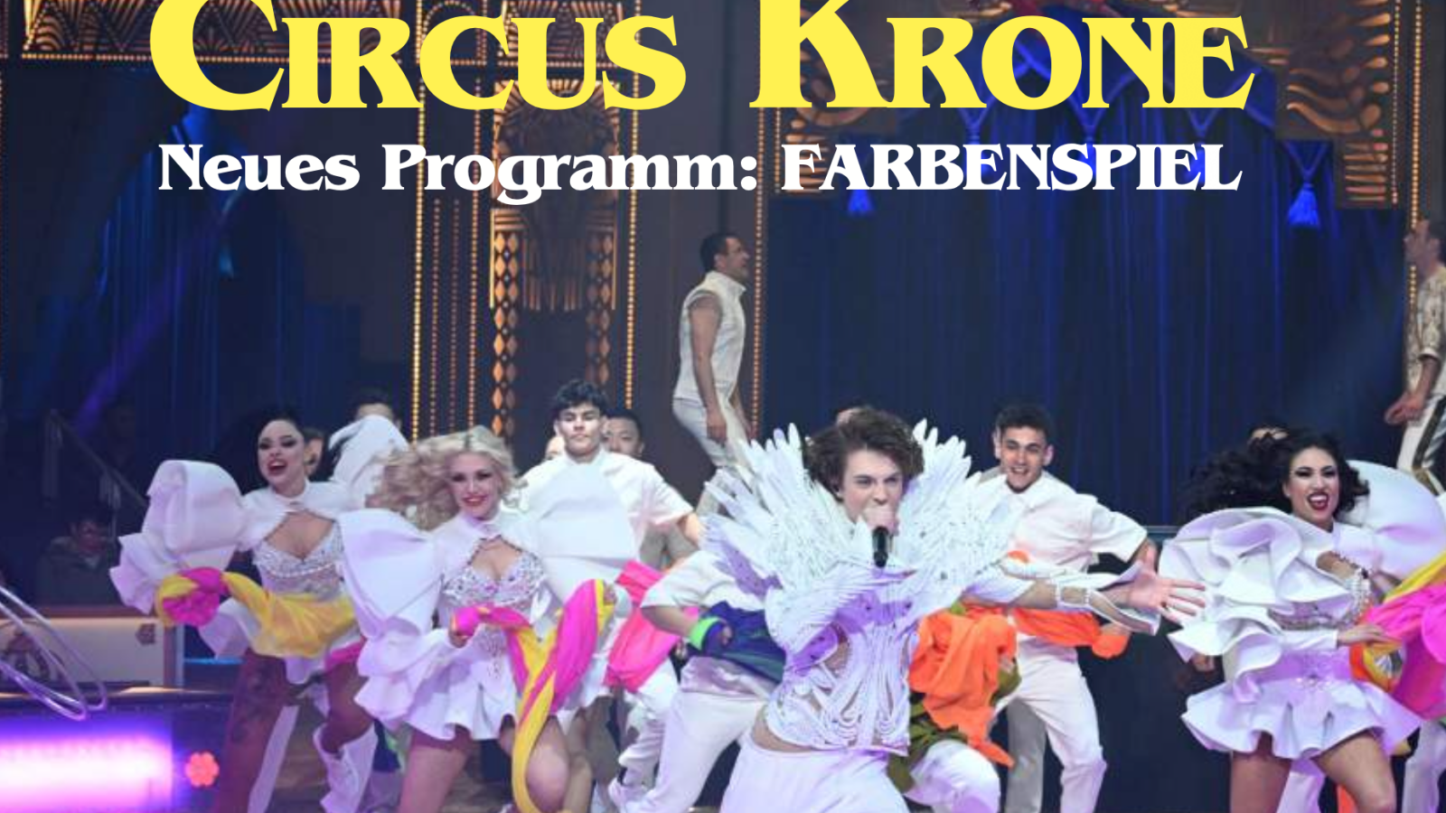 Circus Krone CIRCUS KRONE Neues Programm: FARBENSPIEL
